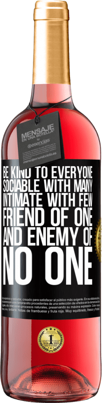 29,95 € Free Shipping | Rosé Wine ROSÉ Edition Be kind to everyone, sociable with many, intimate with few, friend of one, and enemy of no one Black Label. Customizable label Young wine Harvest 2022 Tempranillo