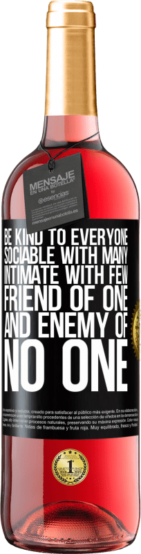 29,95 € Free Shipping | Rosé Wine ROSÉ Edition Be kind to everyone, sociable with many, intimate with few, friend of one, and enemy of no one Black Label. Customizable label Young wine Harvest 2024 Tempranillo