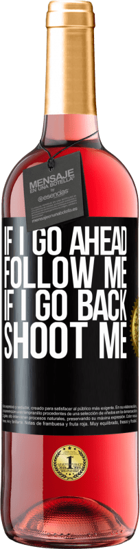 29,95 € Free Shipping | Rosé Wine ROSÉ Edition If I go ahead follow me, if I go back, shoot me Black Label. Customizable label Young wine Harvest 2022 Tempranillo