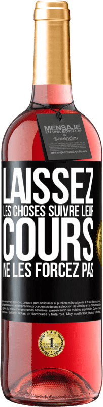 29,95 € Envoi gratuit | Vin rosé Édition ROSÉ Laissez les choses suivre leur cours, ne les forcez pas Étiquette Noire. Étiquette personnalisable Vin jeune Récolte 2024 Tempranillo