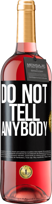 29,95 € Бесплатная доставка | Розовое вино Издание ROSÉ Do not tell anybody Черная метка. Настраиваемая этикетка Молодое вино Урожай 2025 Tempranillo