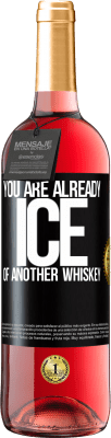 29,95 € Free Shipping | Rosé Wine ROSÉ Edition You are already ice of another whiskey Black Label. Customizable label Young wine Harvest 2024 Tempranillo