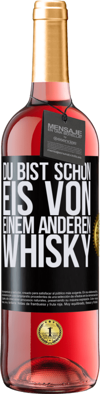 29,95 € Kostenloser Versand | Roséwein ROSÉ Ausgabe Du bist schon Eis von einem anderen Whisky Schwarzes Etikett. Anpassbares Etikett Junger Wein Ernte 2025 Tempranillo