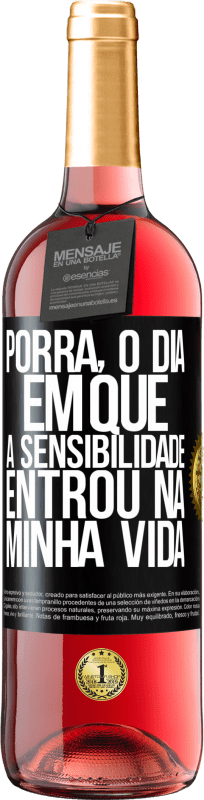 29,95 € Envio grátis | Vinho rosé Edição ROSÉ Porra, o dia em que a sensibilidade entrou na minha vida Etiqueta Preta. Etiqueta personalizável Vinho jovem Colheita 2024 Tempranillo