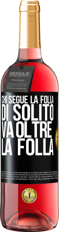 29,95 € Spedizione Gratuita | Vino rosato Edizione ROSÉ Chi segue la folla, di solito va oltre la folla Etichetta Nera. Etichetta personalizzabile Vino giovane Raccogliere 2024 Tempranillo