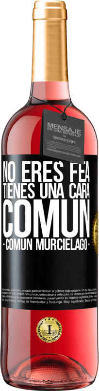 29,95 € Бесплатная доставка | Розовое вино Издание ROSÉ No eres fea, tienes una cara común (común murciélago) Черная метка. Настраиваемая этикетка Молодое вино Урожай 2025 Tempranillo