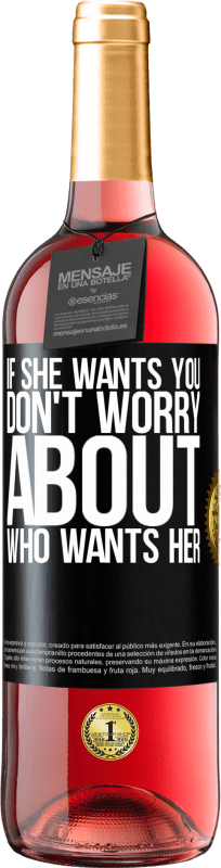 29,95 € 送料無料 | ロゼワイン ROSÉエディション 彼女があなたを望んでいるなら、誰が彼女を望んでいるか心配しないでください ブラックラベル. カスタマイズ可能なラベル 若いワイン 収穫 2023 Tempranillo