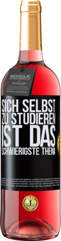 29,95 € Kostenloser Versand | Roséwein ROSÉ Ausgabe Sich selbst zu studieren ist das schwierigste Thema Schwarzes Etikett. Anpassbares Etikett Junger Wein Ernte 2024 Tempranillo