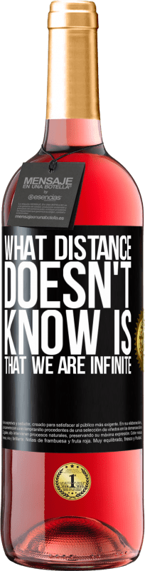 29,95 € Free Shipping | Rosé Wine ROSÉ Edition What distance does not know is that we are infinite Black Label. Customizable label Young wine Harvest 2024 Tempranillo