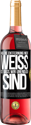 29,95 € Kostenloser Versand | Roséwein ROSÉ Ausgabe Was die Entfernung nicht weiß ist, dass wir unendlich sind Schwarzes Etikett. Anpassbares Etikett Junger Wein Ernte 2023 Tempranillo