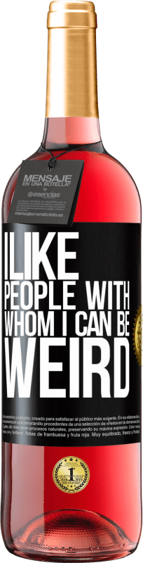 29,95 € Free Shipping | Rosé Wine ROSÉ Edition I like people with whom I can be weird Black Label. Customizable label Young wine Harvest 2023 Tempranillo