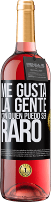 29,95 € Envío gratis | Vino Rosado Edición ROSÉ Me gusta la gente con quien puedo ser raro Etiqueta Negra. Etiqueta personalizable Vino joven Cosecha 2024 Tempranillo