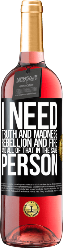 29,95 € Free Shipping | Rosé Wine ROSÉ Edition I need truth and madness, rebellion and fire ... And all that in the same person Black Label. Customizable label Young wine Harvest 2024 Tempranillo