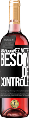 29,95 € Envoi gratuit | Vin rosé Édition ROSÉ Abandonnez votre besoin de contrôle Étiquette Noire. Étiquette personnalisable Vin jeune Récolte 2023 Tempranillo