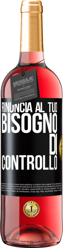 29,95 € Spedizione Gratuita | Vino rosato Edizione ROSÉ Rinuncia al tuo bisogno di controllo Etichetta Nera. Etichetta personalizzabile Vino giovane Raccogliere 2024 Tempranillo