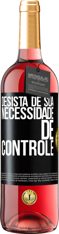 29,95 € Envio grátis | Vinho rosé Edição ROSÉ Desista de sua necessidade de controle Etiqueta Preta. Etiqueta personalizável Vinho jovem Colheita 2024 Tempranillo