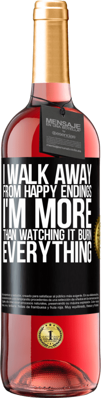29,95 € Free Shipping | Rosé Wine ROSÉ Edition I walk away from happy endings, I'm more than watching it burn everything Black Label. Customizable label Young wine Harvest 2023 Tempranillo