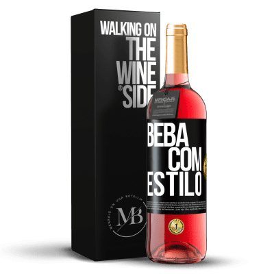 «Beba com estilo» Edição ROSÉ