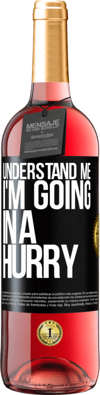 29,95 € Free Shipping | Rosé Wine ROSÉ Edition Understand me, I'm going in a hurry Black Label. Customizable label Young wine Harvest 2023 Tempranillo