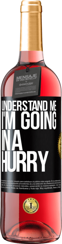 29,95 € Free Shipping | Rosé Wine ROSÉ Edition Understand me, I'm going in a hurry Black Label. Customizable label Young wine Harvest 2024 Tempranillo