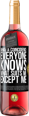 29,95 € Бесплатная доставка | Розовое вино Издание ROSÉ Какое совпадение. Все знают, что меня устраивает, кроме меня Черная метка. Настраиваемая этикетка Молодое вино Урожай 2024 Tempranillo