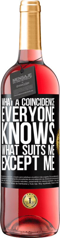 29,95 € 送料無料 | ロゼワイン ROSÉエディション なんて偶然でしょう。私以外の誰もが私に合っていることを知っている ブラックラベル. カスタマイズ可能なラベル 若いワイン 収穫 2025 Tempranillo