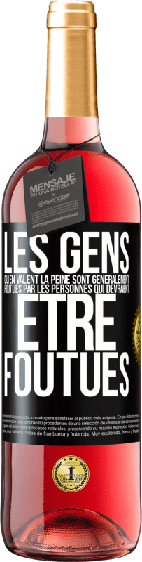 29,95 € Envoi gratuit | Vin rosé Édition ROSÉ Les gens qui en valent la peine sont généralement foutues par les personnes qui devraient être foutues Étiquette Noire. Étiquette personnalisable Vin jeune Récolte 2024 Tempranillo