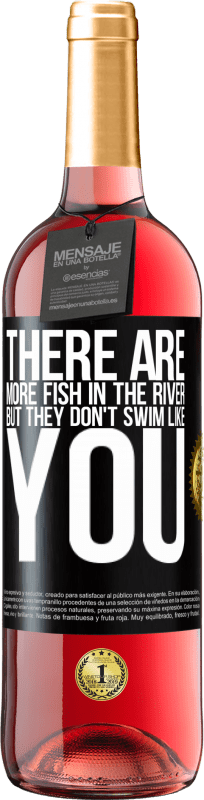 29,95 € 免费送货 | 桃红葡萄酒 ROSÉ版 河里有更多的鱼，但是它们不会像你一样游泳 黑标. 可自定义的标签 青年酒 收成 2023 Tempranillo