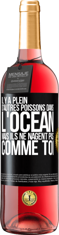 29,95 € Envoi gratuit | Vin rosé Édition ROSÉ Il y a plein d'autres poissons dans l'océan, mais ils ne nagent pas comme toi Étiquette Noire. Étiquette personnalisable Vin jeune Récolte 2024 Tempranillo