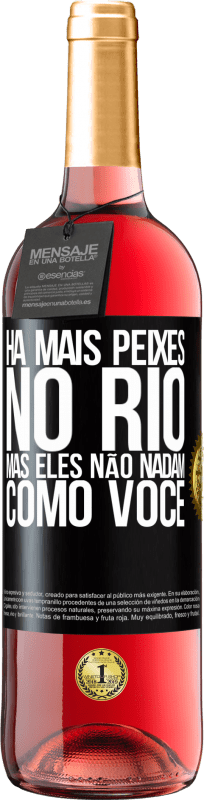 29,95 € Envio grátis | Vinho rosé Edição ROSÉ Há mais peixes no rio, mas eles não nadam como você Etiqueta Preta. Etiqueta personalizável Vinho jovem Colheita 2024 Tempranillo