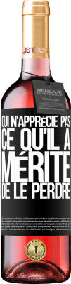 29,95 € Envoi gratuit | Vin rosé Édition ROSÉ Qui n'apprécie pas ce qu'il a, mérite de le perdre Étiquette Noire. Étiquette personnalisable Vin jeune Récolte 2024 Tempranillo