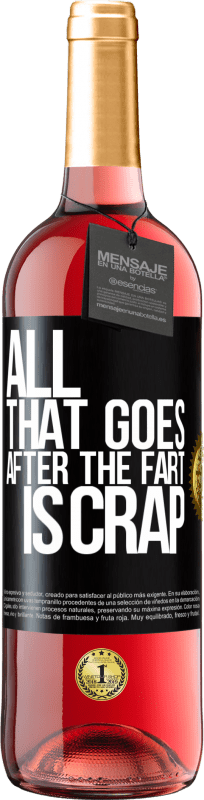 29,95 € Free Shipping | Rosé Wine ROSÉ Edition All that goes after the fart is crap Black Label. Customizable label Young wine Harvest 2022 Tempranillo