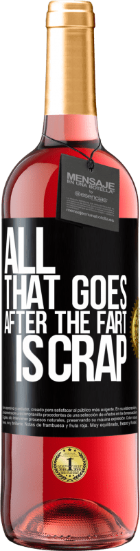 29,95 € Free Shipping | Rosé Wine ROSÉ Edition All that goes after the fart is crap Black Label. Customizable label Young wine Harvest 2024 Tempranillo