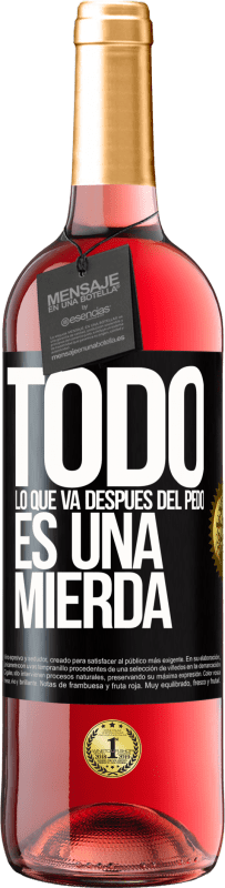 29,95 € Envío gratis | Vino Rosado Edición ROSÉ Todo lo que va después del pedo es una mierda Etiqueta Negra. Etiqueta personalizable Vino joven Cosecha 2024 Tempranillo