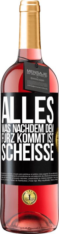 29,95 € Kostenloser Versand | Roséwein ROSÉ Ausgabe Alles was nachdem dem Furz kommt ist Scheiße Schwarzes Etikett. Anpassbares Etikett Junger Wein Ernte 2024 Tempranillo