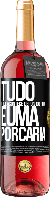 29,95 € Envio grátis | Vinho rosé Edição ROSÉ Tudo o que acontece depois do peido é uma porcaria Etiqueta Preta. Etiqueta personalizável Vinho jovem Colheita 2024 Tempranillo