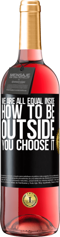 29,95 € Free Shipping | Rosé Wine ROSÉ Edition We are all equal inside, how to be outside you choose it Black Label. Customizable label Young wine Harvest 2024 Tempranillo