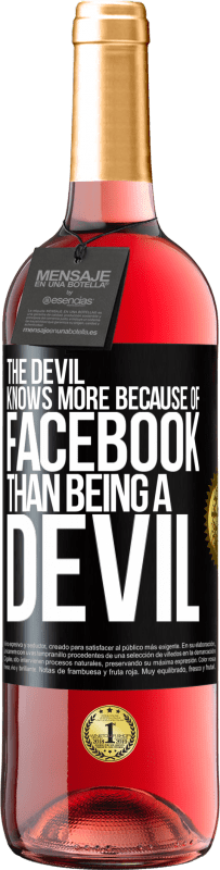 29,95 € Free Shipping | Rosé Wine ROSÉ Edition The devil knows more because of Facebook than being a devil Black Label. Customizable label Young wine Harvest 2024 Tempranillo