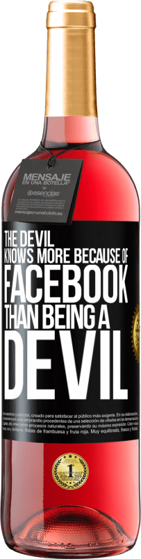 29,95 € Free Shipping | Rosé Wine ROSÉ Edition The devil knows more because of Facebook than being a devil Black Label. Customizable label Young wine Harvest 2025 Tempranillo