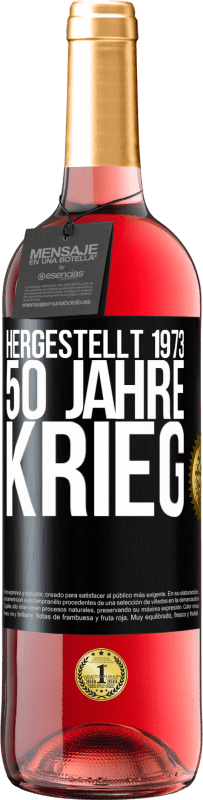 29,95 € Kostenloser Versand | Roséwein ROSÉ Ausgabe Hergestellt 1973. 50 Jahre Krieg Schwarzes Etikett. Anpassbares Etikett Junger Wein Ernte 2023 Tempranillo