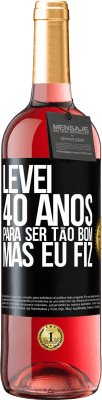 29,95 € Envio grátis | Vinho rosé Edição ROSÉ Levei 40 anos para ser tão bom (mas eu fiz) Etiqueta Preta. Etiqueta personalizável Vinho jovem Colheita 2023 Tempranillo