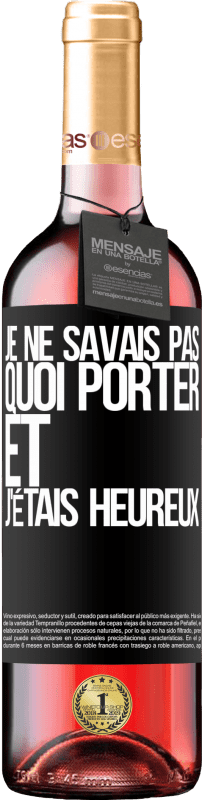 29,95 € Envoi gratuit | Vin rosé Édition ROSÉ Je ne savais pas quoi porter et j'étais heureux Étiquette Noire. Étiquette personnalisable Vin jeune Récolte 2024 Tempranillo