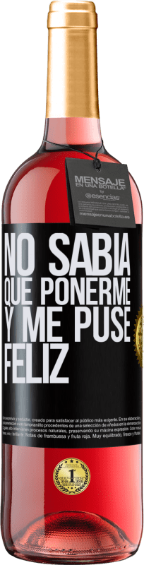 29,95 € Envío gratis | Vino Rosado Edición ROSÉ No sabía que ponerme y me puse feliz Etiqueta Negra. Etiqueta personalizable Vino joven Cosecha 2024 Tempranillo