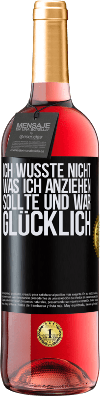 29,95 € Kostenloser Versand | Roséwein ROSÉ Ausgabe Ich wusste nicht, was ich anziehen sollte und war glücklich Schwarzes Etikett. Anpassbares Etikett Junger Wein Ernte 2024 Tempranillo