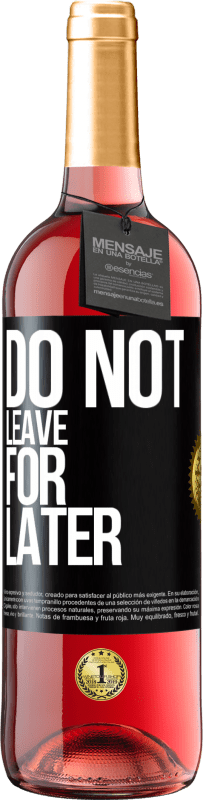 29,95 € Free Shipping | Rosé Wine ROSÉ Edition Do not leave for later Black Label. Customizable label Young wine Harvest 2023 Tempranillo
