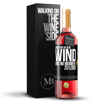 «Wimpern in den Wind und im Moment zu leben» ROSÉ Ausgabe