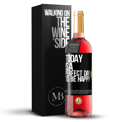 «Today is a perfect day to be happy» ROSÉ Edition