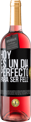 29,95 € Envío gratis | Vino Rosado Edición ROSÉ Hoy es un día perfecto para ser feliz Etiqueta Negra. Etiqueta personalizable Vino joven Cosecha 2024 Tempranillo