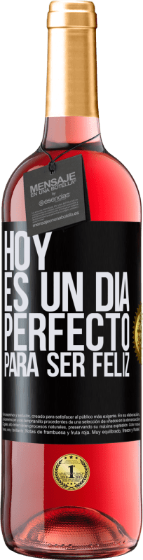 29,95 € Envío gratis | Vino Rosado Edición ROSÉ Hoy es un día perfecto para ser feliz Etiqueta Negra. Etiqueta personalizable Vino joven Cosecha 2023 Tempranillo