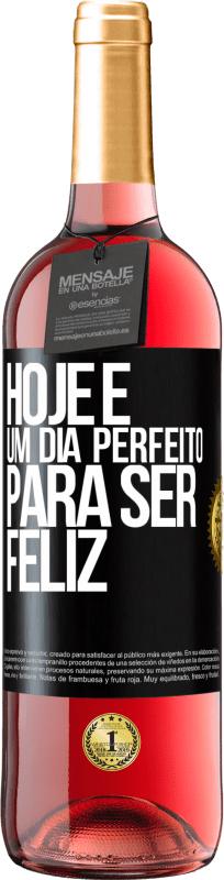 29,95 € Envio grátis | Vinho rosé Edição ROSÉ Hoje é um dia perfeito para ser feliz Etiqueta Preta. Etiqueta personalizável Vinho jovem Colheita 2023 Tempranillo